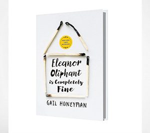 Eleanor Oliphant is Completely Fine, A Novel